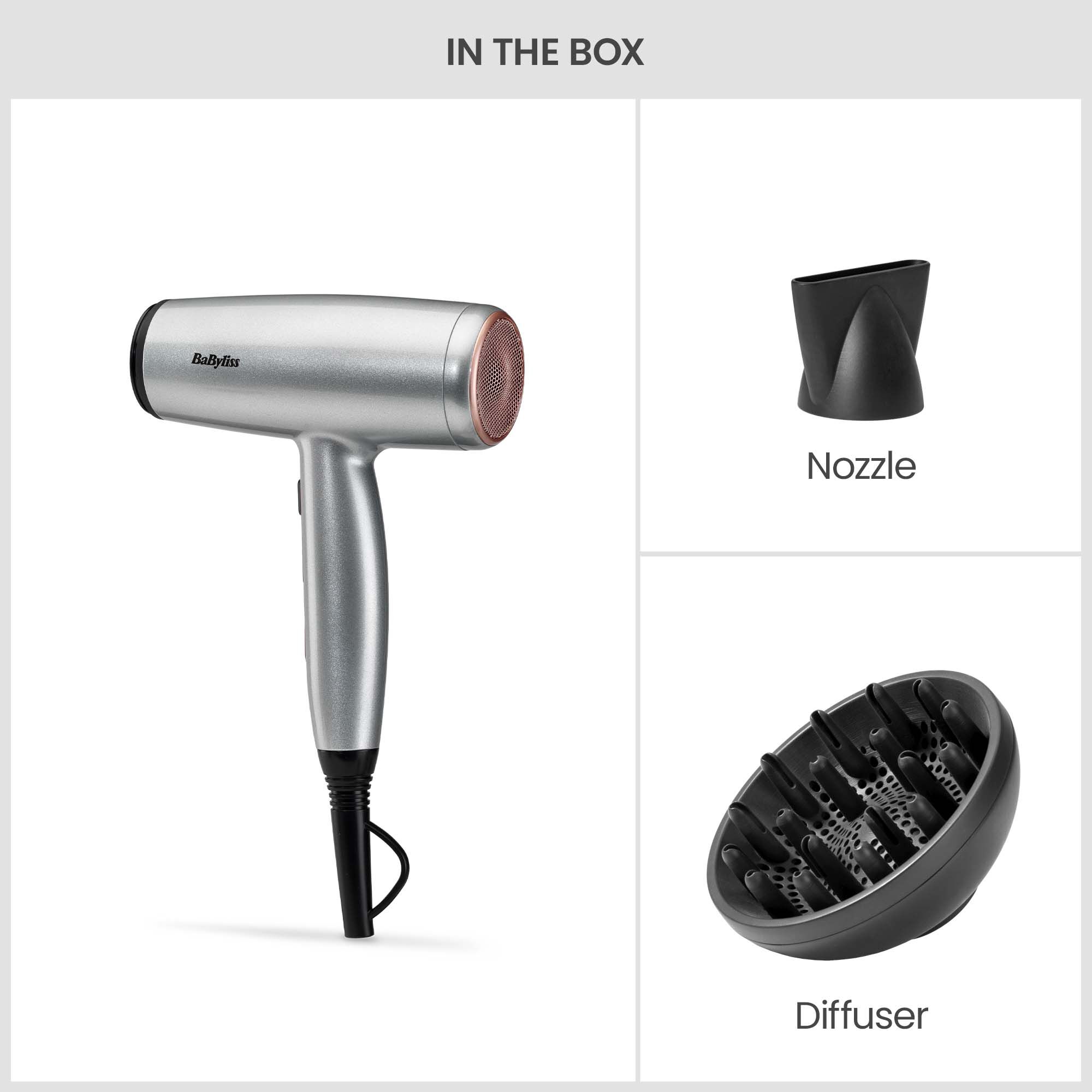 In the Box: Hair Dryer.  COncentrator Nozzle.  Diffuser.